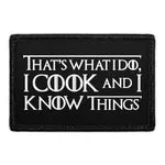 Pull Patch I Cook And I Know Things velcropatch