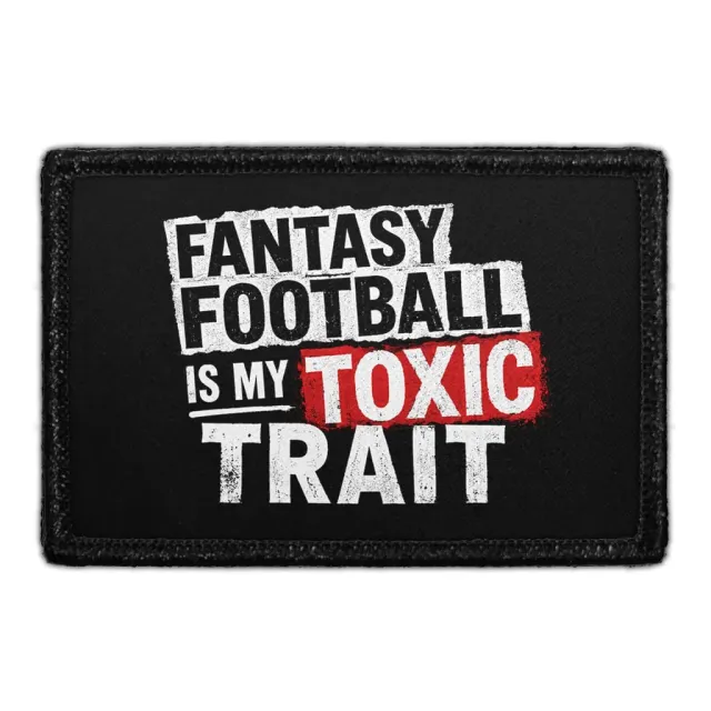 Pull Patch Fantasy Football Is My Toxic Trait patch velcro