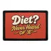 Pull Patch Diet Never Heard of It patch 76 mm sjov