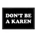 Pull Patch Don't Be A Karen patch med velcro