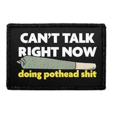 Pull Patch Cant Talk Right Now Doing Pothead Shit patch 1 stk