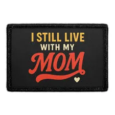 Pull Patch I Still Live with My Mom patch med velcro