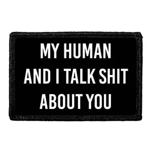 Pull Patch My Human And I Talk Shit About You patch