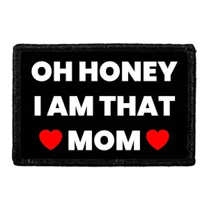 Pull Patch Oh Honey I Am That Mom patch velcro