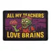 Pull Patch All My Teachers Love Brains patch velcro