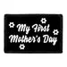 Pull Patch My First Mother's Day patch velcro