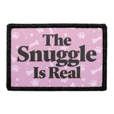 Pull Patch The Snuggle Is Real patch velcro kram