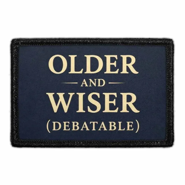 Pull Patch Older and Wiser Debatable patch sjov fødselsdag