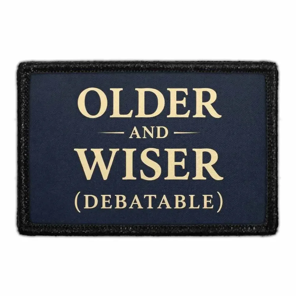 Pull Patch Older and Wiser Debatable patch sjov fødselsdag
