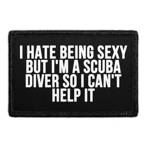 Pull Patch I Hate Being Sexy Scuba Diver patch velcro 76x51 mm