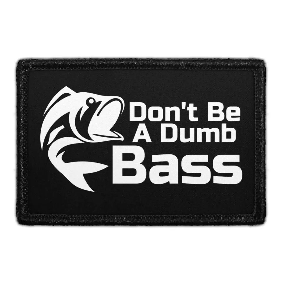 Pull Patch Don't Be A Dumb Bass patch med velcro fisk