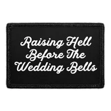 Pull Patch Raising Hell Before Wedding patch velcro