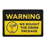 Pull Patch Warning We Bought The Drink Package patch 3x2 velcro