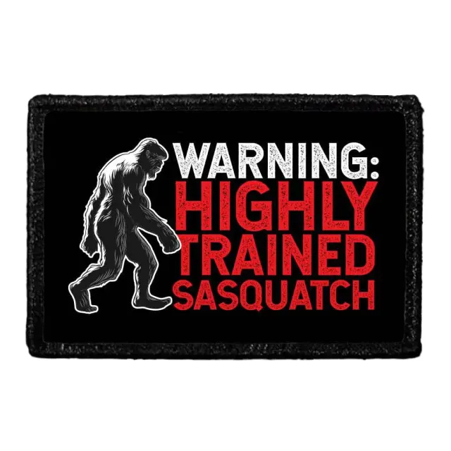Pull Patch Warning Highly Trained Sasquatch patch med velcro