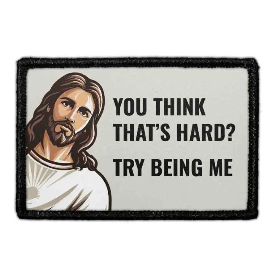 Pull Patch You Think Thats Hard Jesus patch 3x2