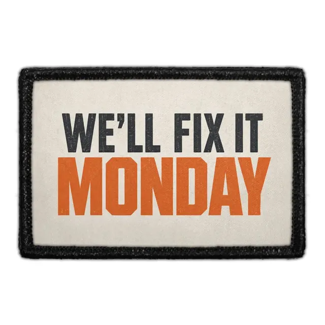 Pull Patch We’ll Fix It Monday patch med velcro 1 stk