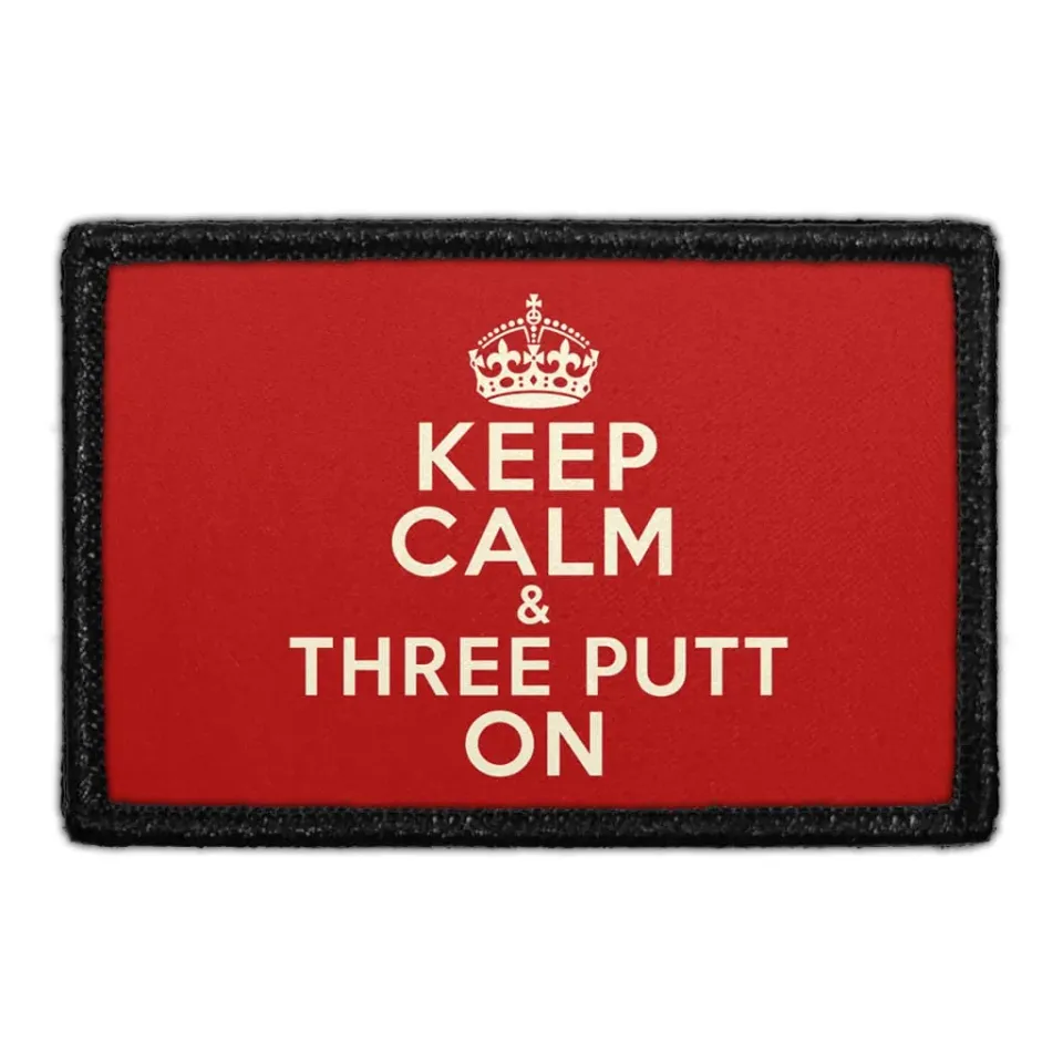 Pull Patch Keep Calm Three Putt On patch 3x2 golf
