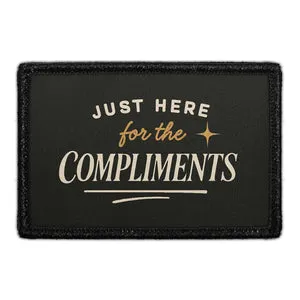 Pull Patch Just Here For The Compliments patch humor