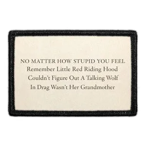 Pull Patch No Matter How Stupid You Feel Little Red Riding Hood patch sarkasme