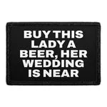 Pull Patch Buy This Lady A Beer patch velcro