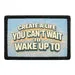 Pull Patch Create A Life You Can't Wait To Wake Up To patch 3x2
