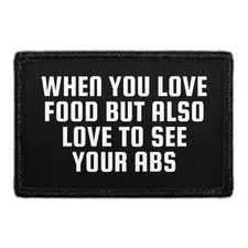 Pull Patch When You Love Food See Your Abs patch velcro