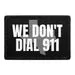 Pull Patch We Don't Dial 911 Texas patch 76x51 mm velcro