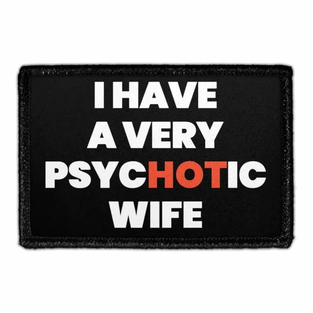 Pull Patch I Have A Very Psychotic Wife patch med velcro