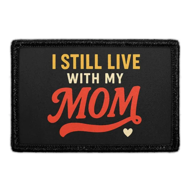Pull Patch I Still Live With My Mom patch velcro 7,6x5 cm