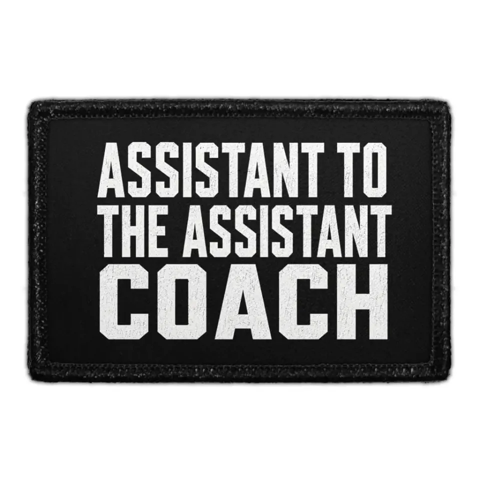 Pull Patch Assistant To The Assistant Coach patch 3x2 humor