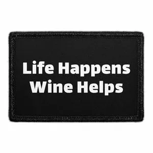 Pull Patch Life Happens Wine Helps patch med velcro