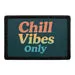 Pull Patch Chill Vibes Only patch 3x2 velcro