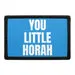 Pull Patch You Little Horah patch 76x51 mm