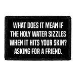 Pull Patch What Does It Mean If The Holy Water Sizzles When It Hits Your Skin Asking For A Friend patch velcro