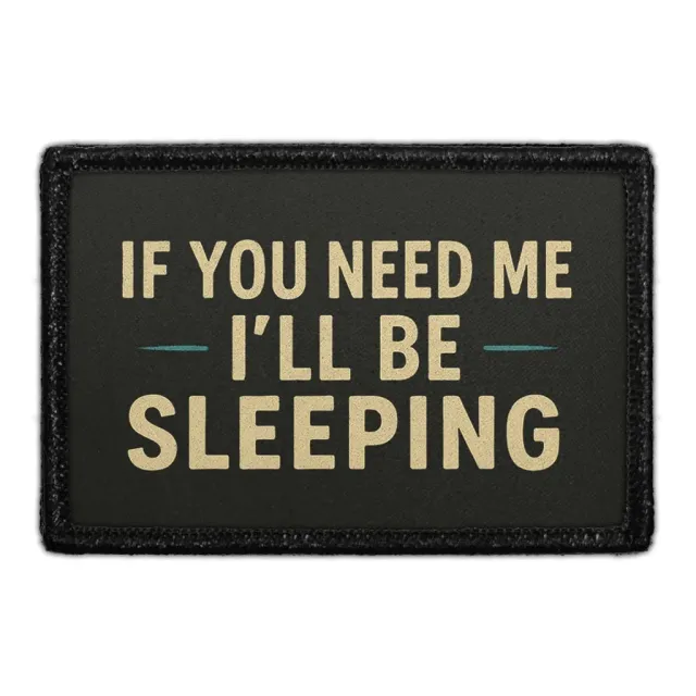 Pull Patch If You Need Me I'll Be Sleeping patch 7,6x5