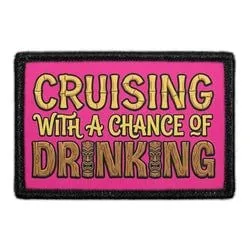 Pull Patch Cruising With A Chance Of Drinking patch