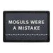 Pull Patch Moguls Were a Mistake patch velcro 3x2 ski