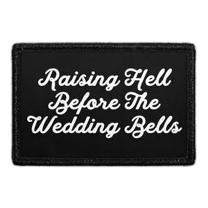 Pull Patch Raising Hell Before Wedding patch velcro