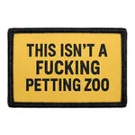 Pull Patch This Isn't A Petting Zoo patch velcro humor