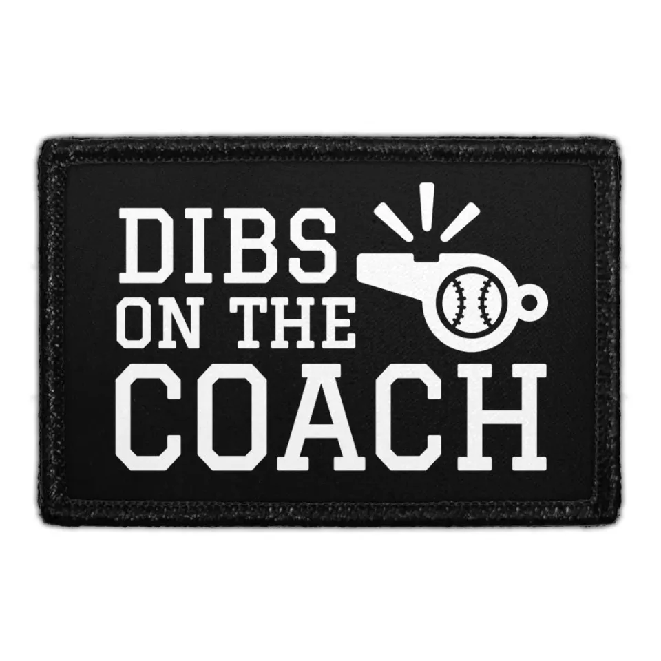 Pull Patch Dibs On The Coach velcropatch sport sjov
