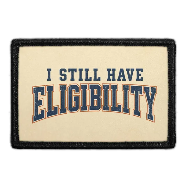 Pull Patch I Still Have Eligibility patch 3x2 football