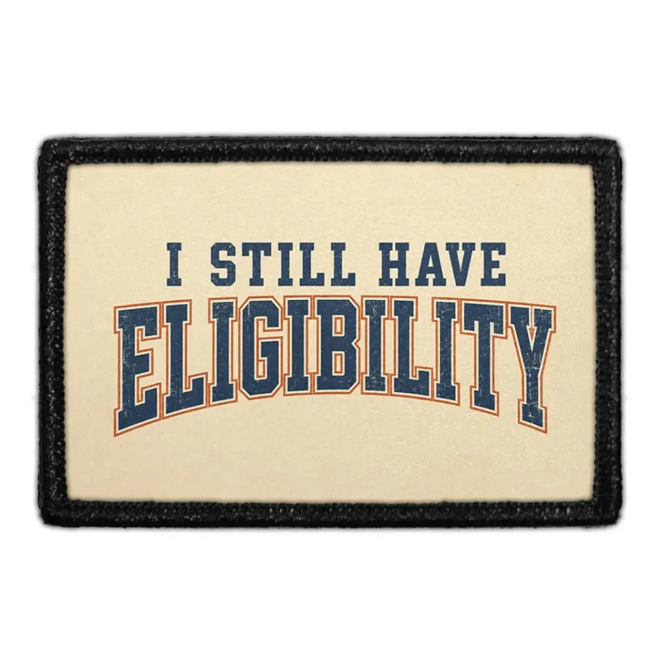 Pull Patch I Still Have Eligibility patch 3x2 football