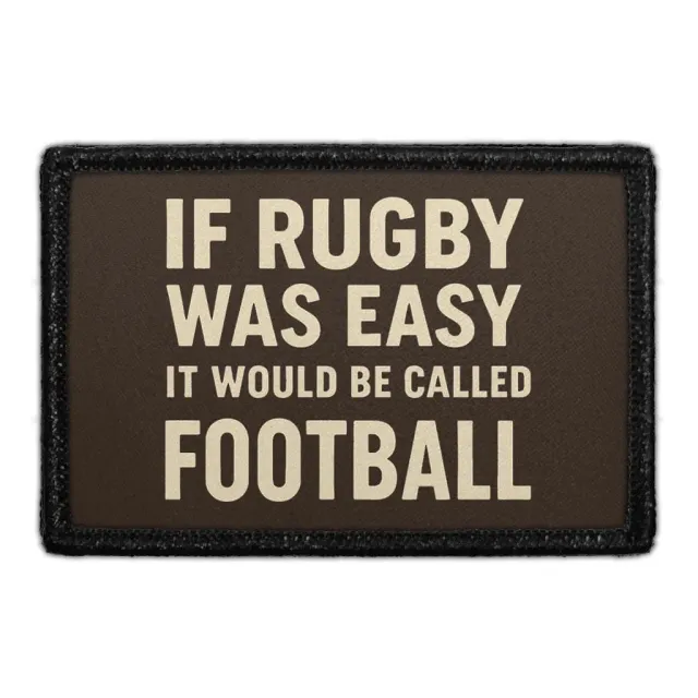 Pull Patch If Rugby Was Easy Football patch 76x51mm