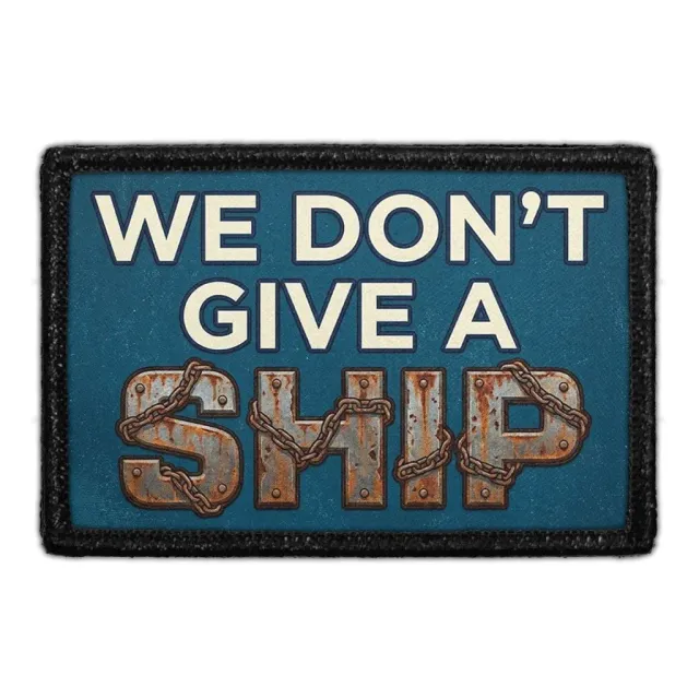 Pull Patch We Don’t Give A Ship patch velcro 7,6 cm