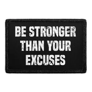 Pull Patch Be Stronger Than Your Excuses patch velcro 76x51