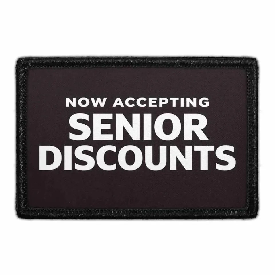 Pull Patch Now Accepting Senior Discounts patch 7,6x5 cm