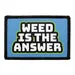 Pull Patch WEED IS THE ANSWER patch med velcro 1 stk