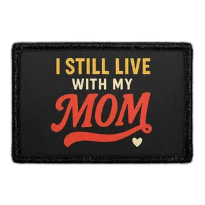 Pull Patch I Still Live with My Mom patch med velcro