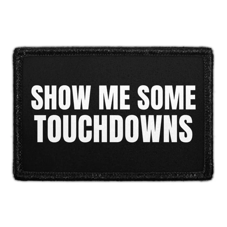 Pull Patch Show Me Some Touchdowns patch football
