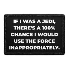 Pull Patch If I Was a Jedi There’s 100% Chance patch med velcro
